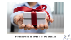 Professionnels de santé et loi anti-cadeaux